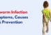 Pinworm Infection Symptoms, Causes & Prevention