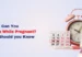 Can You Ovulate While Pregnant? What you Should Know