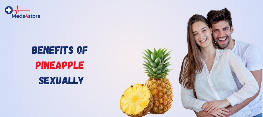 Benefits of Pineapple Sexually