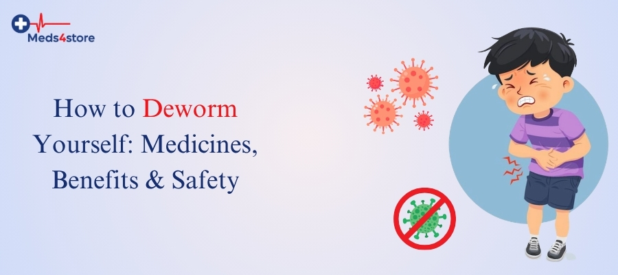 How to Deworm Yourself: Medicines, Benefits & Safety